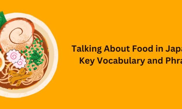 Talking About Food in Japanese: Key Vocabulary and Phrases
