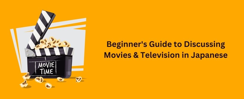Learn to Talk about Movies & Television in Japanese