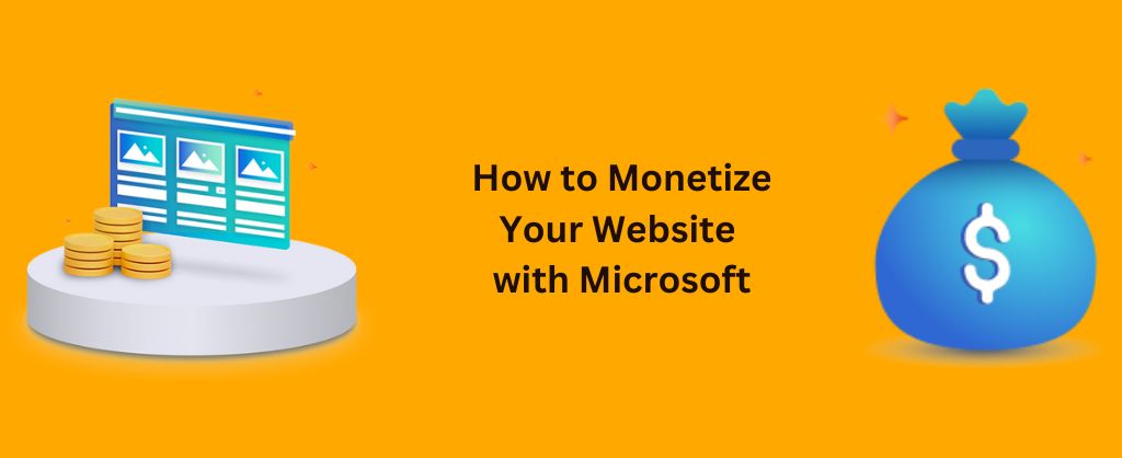 How to Monetize Your Website with Microsoft