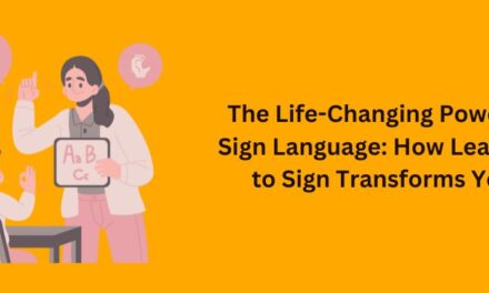 The Life-Changing Benefits of Learning Sign Language