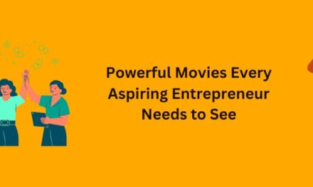 19 Powerful Movies Every Aspiring Entrepreneur Needs to See