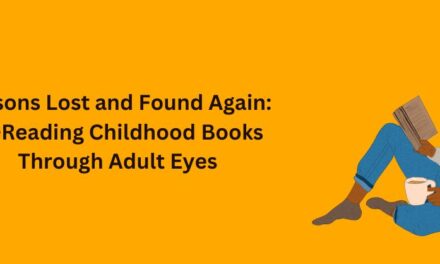 Why You Should Reread the Books You Loved as a Child