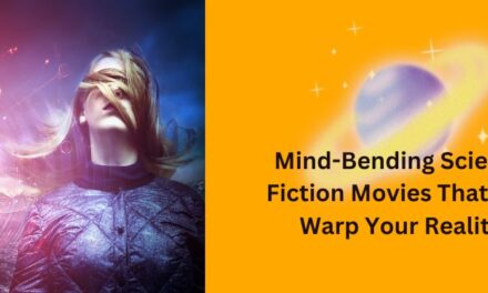 11 Visionary Science Fiction Movies That Will Blow Your Mind