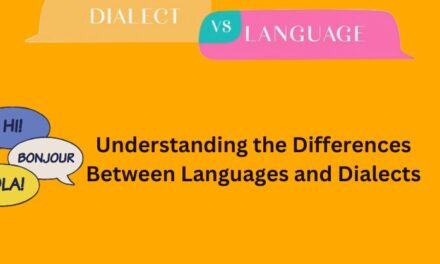 Understanding the Differences Between Languages and Dialects