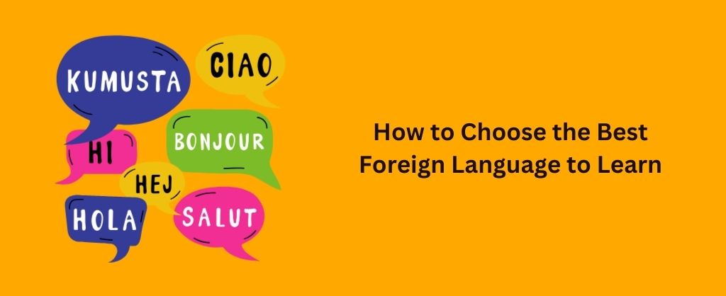 How to Choose the Best Foreign Language to Learn