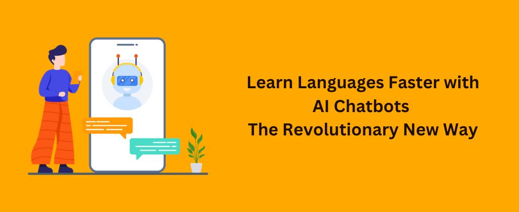 Learn Languages Faster with AI Chatbots