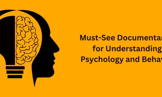 Top 10 Documentaries About Psychology and Human Behavior