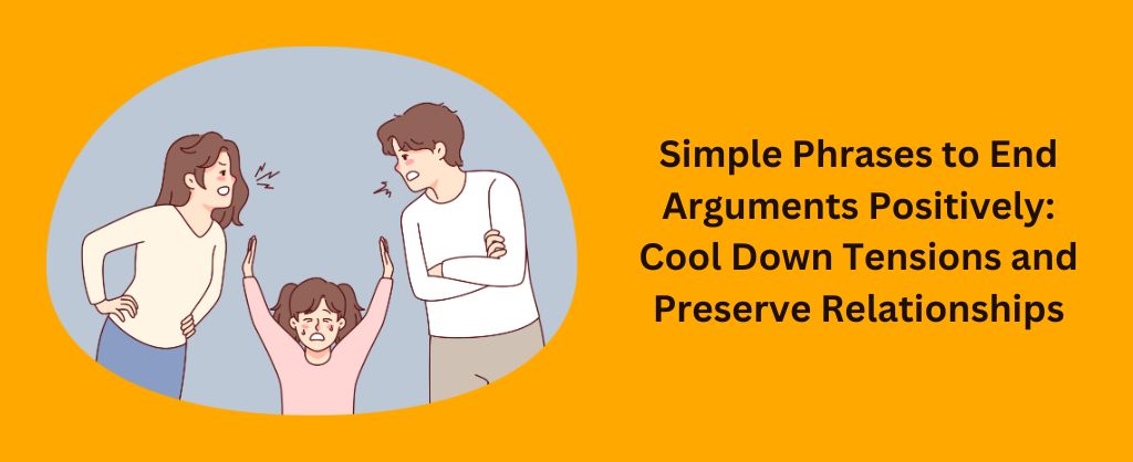 Phrases to End Arguments Positively
