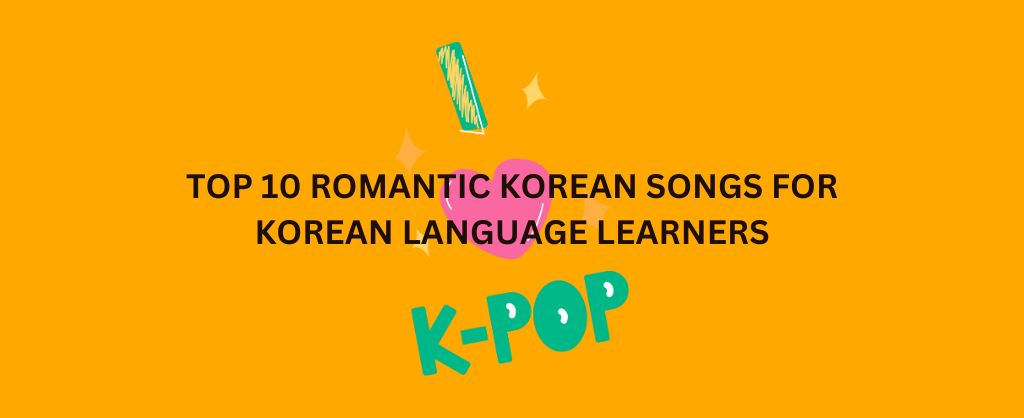 Top Korean Songs for Korean Learners