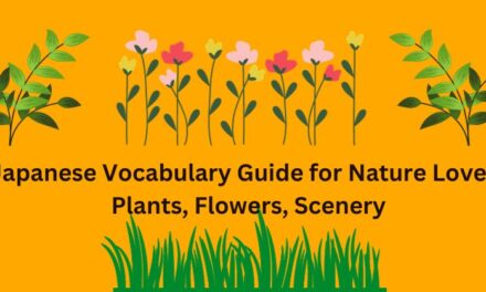 Learn Japanese Vocabulary for Plants, Flowers, and Nature