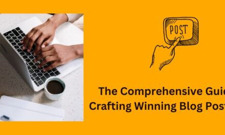 The Comprehensive Guide to Crafting Winning Blog Post Ideas