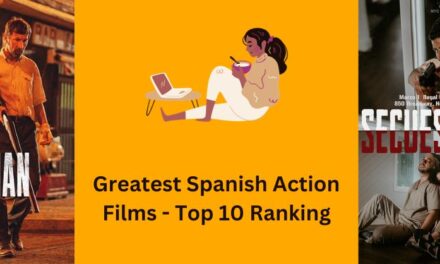 Top 10 Best Spanish Action Movies of All Time