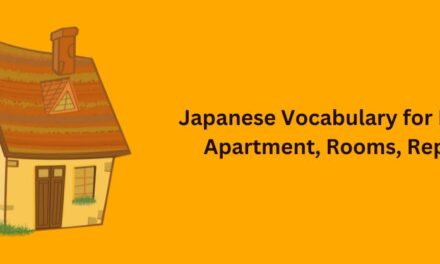 Japanese Vocabulary for House, Apartment, Rooms, Repairs