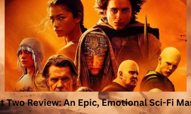 Dune Part Two Review: An Epic, Emotional Sci-Fi Masterpiece