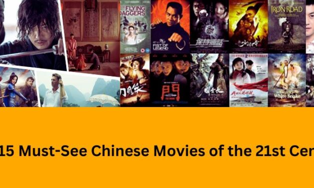 Top 15 Must-See Chinese Movies of the 21st Century