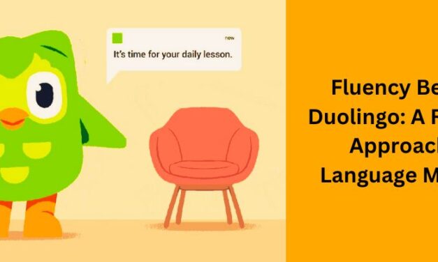 Why Duolingo Alone Can’t Make You Fluent in a New Language