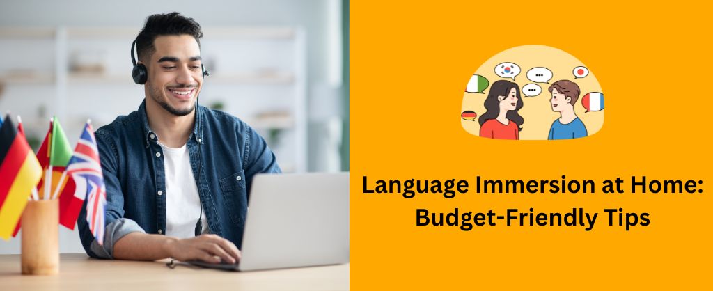 Effective Language Immersion at Home